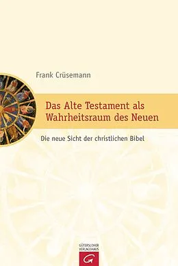 E-Book (pdf) Das Alte Testament als Wahrheitsraum des Neuen von Frank Crüsemann