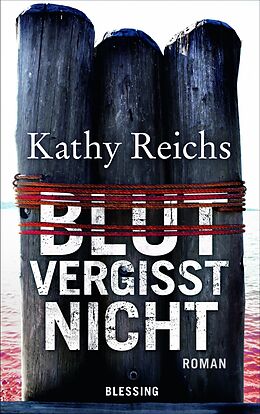 E-Book (epub) Blut vergisst nicht von Kathy Reichs