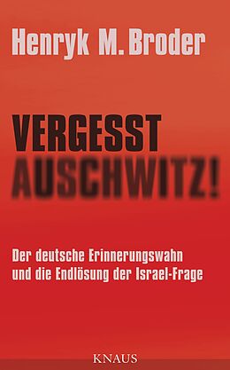 E-Book (epub) Vergesst Auschwitz! von Henryk M. Broder