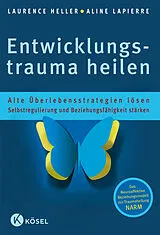 E-Book (epub) Entwicklungstrauma heilen von Laurence Heller, Aline LaPierre