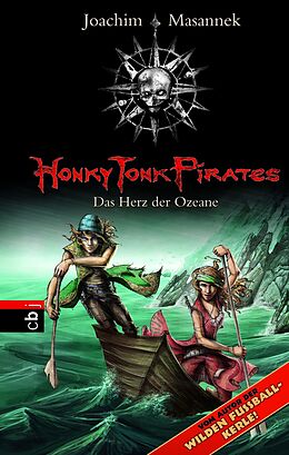 E-Book (epub) Honky Tonk Pirates - Das Herz der Ozeane von Joachim Masannek