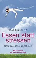E-Book (epub) Essen statt stressen von Martin Kunz