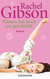 E-Book (epub) Küssen hat noch nie geschadet von Rachel Gibson