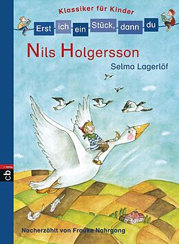 E-Book (epub) Erst ich ein Stück, dann du! Klassiker - Nils Holgersson von Selma Lagerlöf, Frauke Nahrgang
