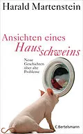 E-Book (epub) Ansichten eines Hausschweins von Harald Martenstein