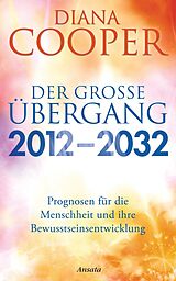 E-Book (epub) Der große Übergang 2012 - 2032 von Diana Cooper