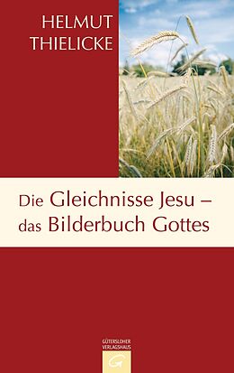 E-Book (epub) Die Gleichnisse Jesu - das Bilderbuch Gottes von Helmut Thielicke