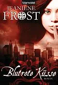 E-Book (epub) Blutrote Küsse von Jeaniene Frost
