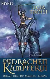 E-Book (epub) Die Drachenkämpferin - Der Auftrag des Magiers von Licia Troisi