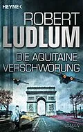 E-Book (epub) Die Aquitaine-Verschwörung von Robert Ludlum