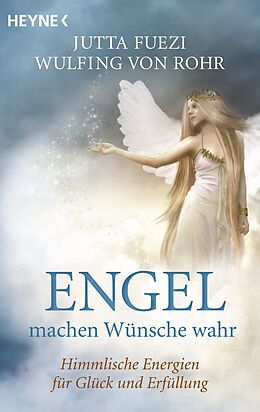 E-Book (epub) Engel machen Wünsche wahr von Wulfing von Rohr, Jutta Fuezi
