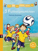 E-Book (epub) Erst ich ein Stück, dann du - 3 Fußballgeschichten von Patricia Schröder