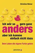 E-Book (epub) Ich wär so gern ganz anders, aber ich komme einfach nicht dazu von Christine Weiner