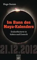 E-Book (epub) Im Bann des Maya-Kalenders von Hugo Stamm
