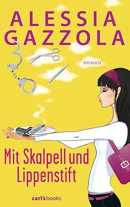 E-Book (epub) Mit Skalpell und Lippenstift von Alessia Gazzola
