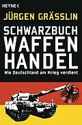 ePUB Schwarzbuch Waffenhandel von Jürgen Grässlin