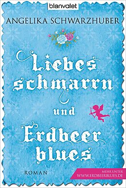 E-Book (epub) Liebesschmarrn und Erdbeerblues von Angelika Schwarzhuber