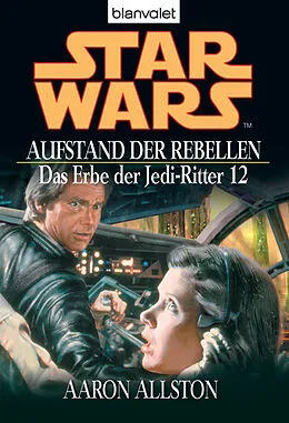E-Book (epub) Star Wars. Das Erbe der Jedi-Ritter 12. Aufstand der Rebellen von Aaron Allston