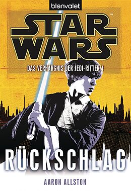 E-Book (epub) Star Wars. Das Verhängnis der Jedi-Ritter 4. Rückschlag von Aaron Allston
