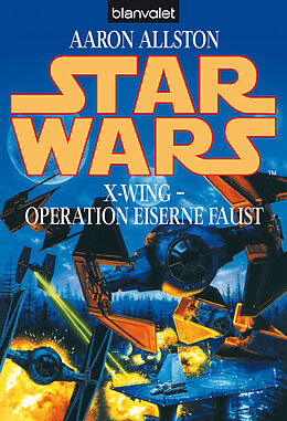 E-Book (epub) Star Wars. X-Wing. Operation Eiserne Faust von Aaron Allston