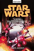 E-Book (epub) Star Wars. X-Wing. Das letzte Gefecht von Aaron Allston