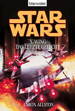 E-Book (epub) Star Wars. X-Wing. Das letzte Gefecht von Aaron Allston