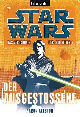 E-Book (epub) Star Wars. Das Verhängnis der Jedi-Ritter. Der Ausgestoßene von Aaron Allston