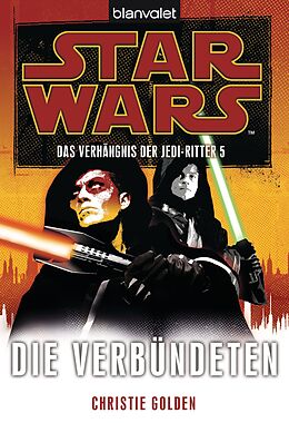 E-Book (epub) Star Wars. Das Verhängnis der Jedi-Ritter 5. Die Verbündeten von Christie Golden