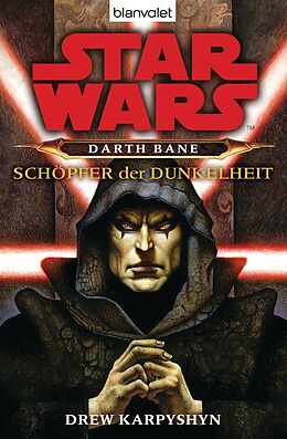 E-Book (epub) Star Wars. Darth Bane. Schöpfer der Dunkelheit von Drew Karpyshyn