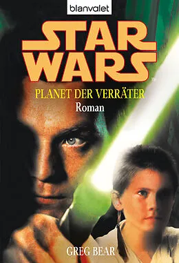 E-Book (epub) Star Wars. Planet der Verräter. Roman - von Greg Bear