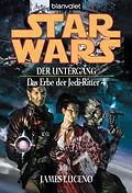 E-Book (epub) Star Wars. Das Erbe der Jedi-Ritter 4. Der Untergang von James Luceno