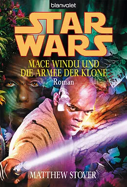 E-Book (epub) Star Wars. Mace Windu und die Armee der Klone - von Matthew Stover