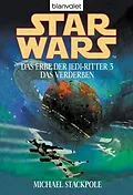 E-Book (epub) Star Wars. Das Erbe der Jedi-Ritter 3. Das Verderben von Michael A. Stackpole