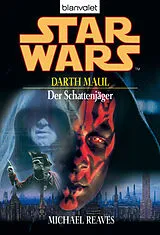 E-Book (epub) Star Wars. Darth Maul. Der Schattenjäger von Michael Reaves