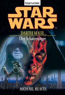E-Book (epub) Star Wars. Darth Maul. Der Schattenjäger von Michael Reaves