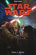 E-Book (epub) Star Wars. Gegenwind von Paul S. Kemp
