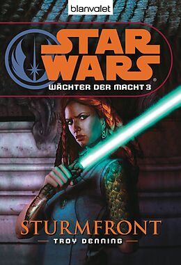 E-Book (epub) Star Wars. Wächter der Macht 3. Sturmfront von Troy Denning