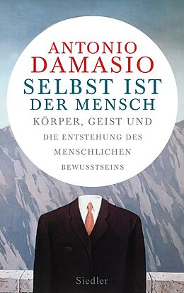 E-Book (epub) Selbst ist der Mensch von Antonio Damasio