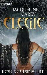 E-Book (epub) Elegie - Herr der Dunkelheit von Jacqueline Carey
