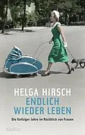 E-Book (epub) Endlich wieder leben von Helga Hirsch