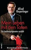 E-Book (epub) Mein Leben mit den Toten von Alfred Riepertinger