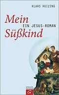 E-Book (epub) Mein Süßkind von Klaas Huizing