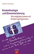 E-Book (epub) Kindertheologie und Elementarisierung von Friedrich Schweitzer