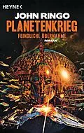 E-Book (epub) Planetenkrieg  Feindliche Übernahme von John Ringo