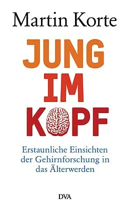 E-Book (epub) Jung im Kopf von Martin Korte