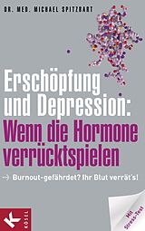 E-Book (epub) Erschöpfung und Depression: Wenn die Hormone verrücktspielen von Michael Spitzbart