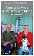 E-Book (epub) Anni und Alois - Arm sind wir nicht von Julia Seidl, Stefan Rosenboom