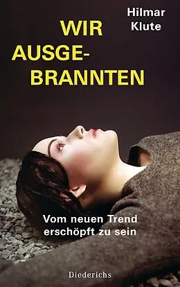 E-Book (epub) Wir Ausgebrannten von Hilmar Klute