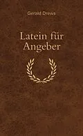 E-Book (epub) Latein für Angeber von Gerald Drews