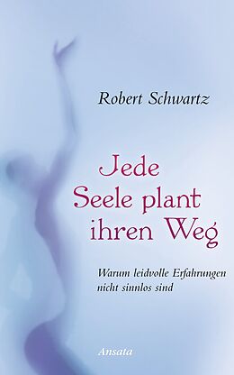 E-Book (epub) Jede Seele plant ihren Weg von Robert Schwartz